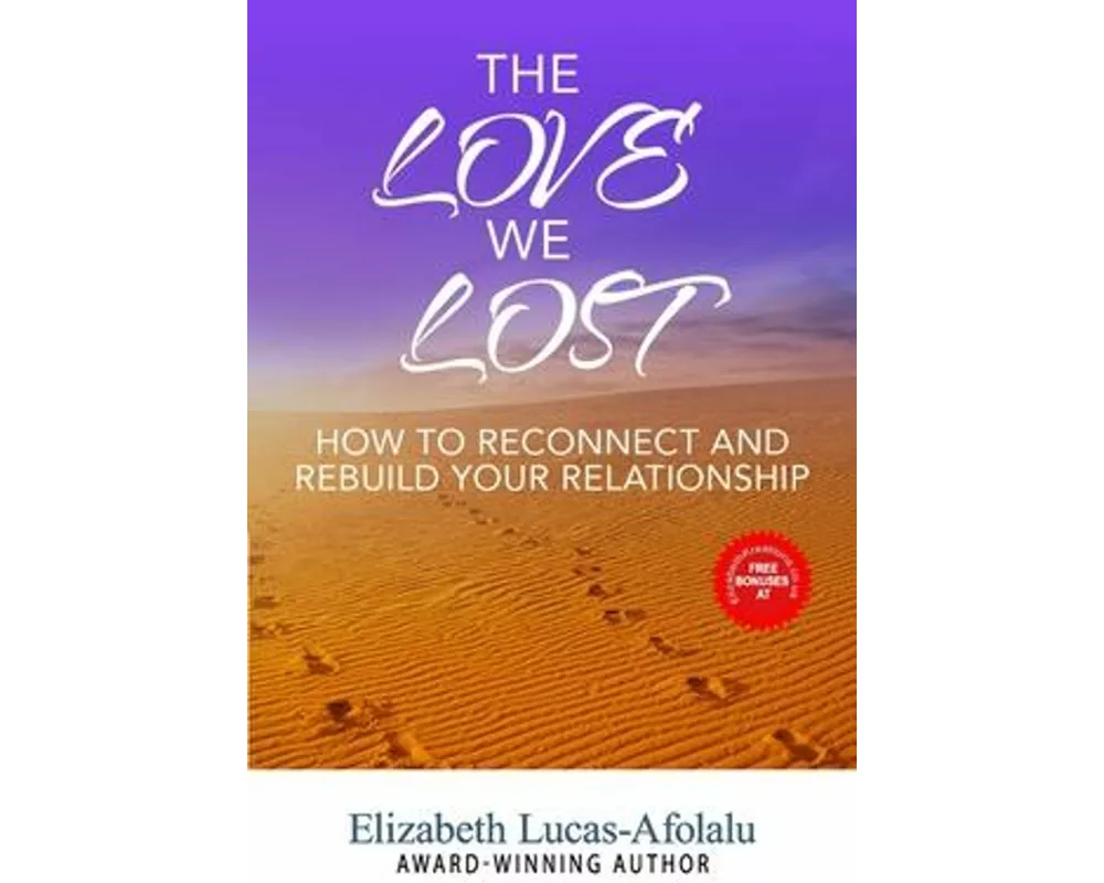 The Love We Lost: How to Reconnect and Rebuild Your Relationship