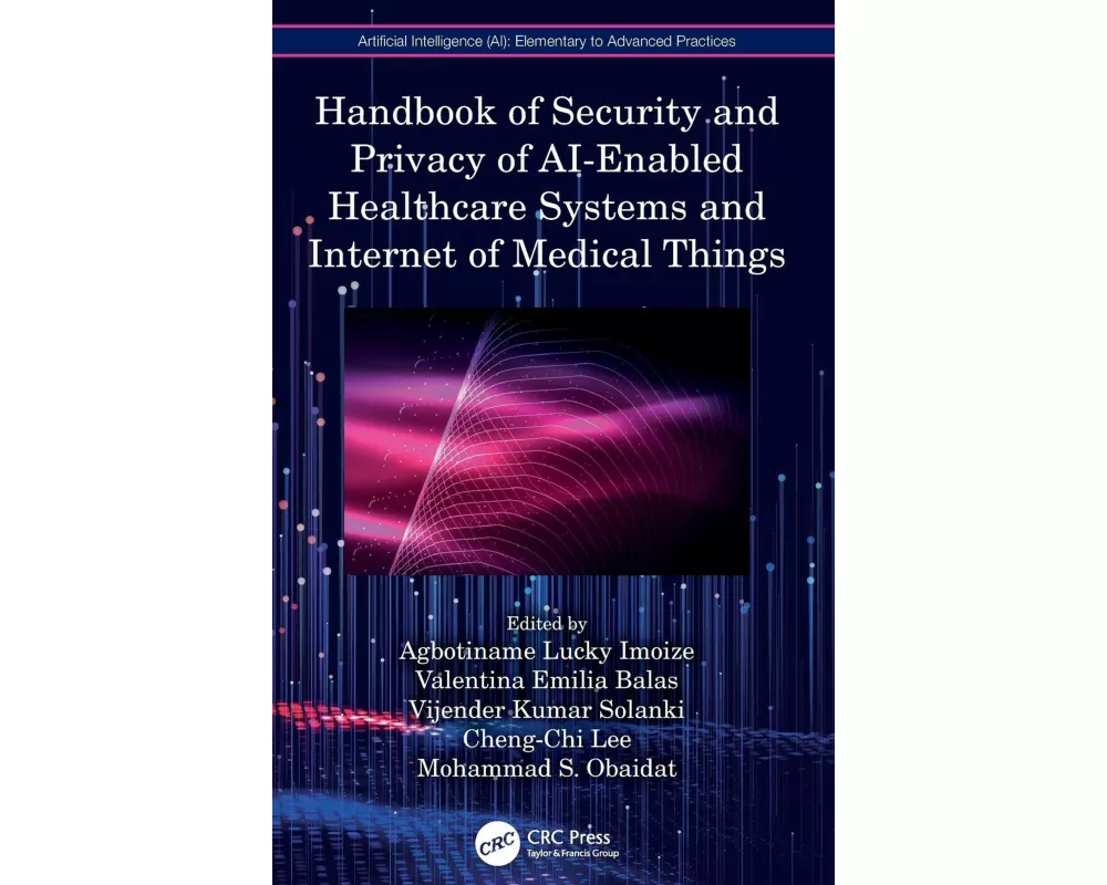 Handbook of Security and Privacy of AI-Enabled Healthcare Systems and Internet of Medical Things