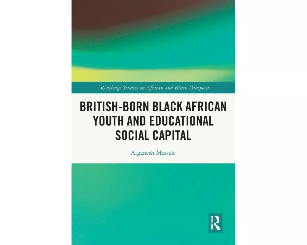 British-born Black African Youth and Educational Social Capital