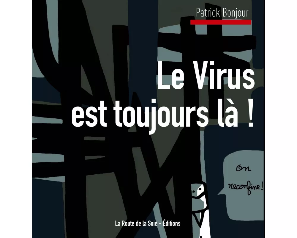 Le Virus est toujours là !