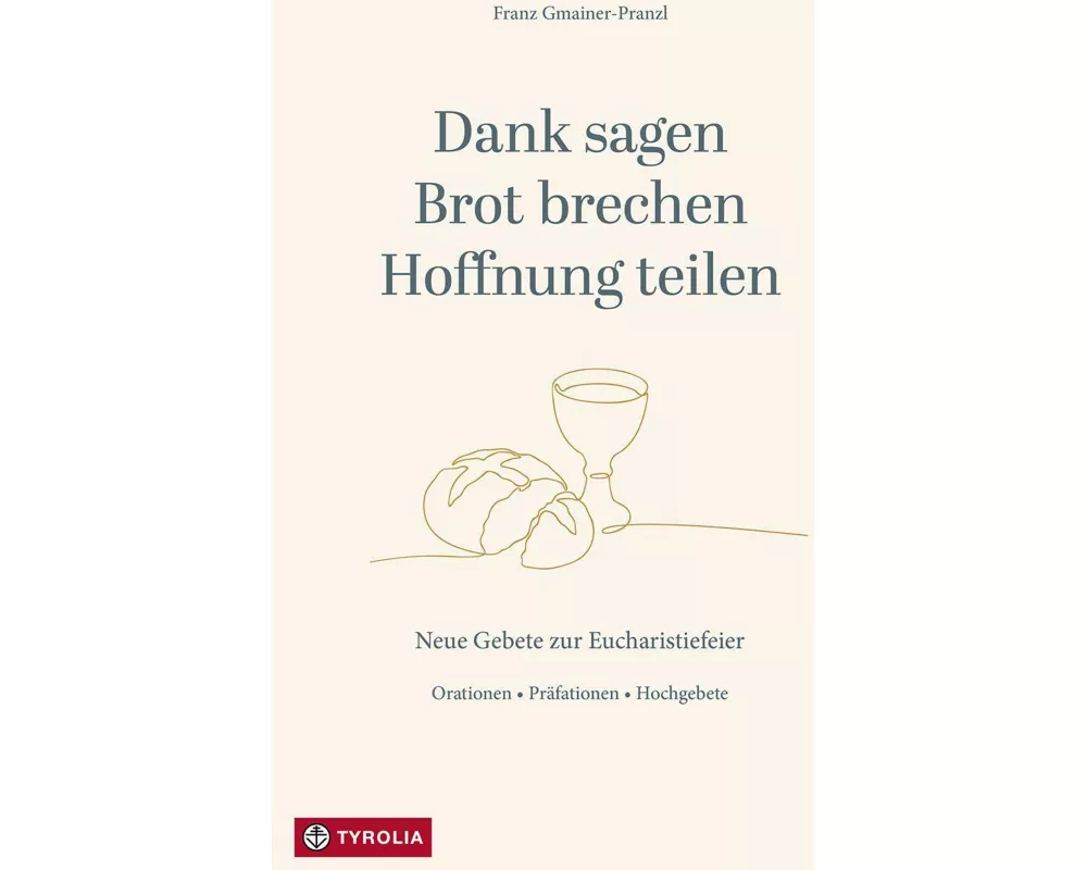 Dank sagen, Brot brechen, Hoffnung teilen