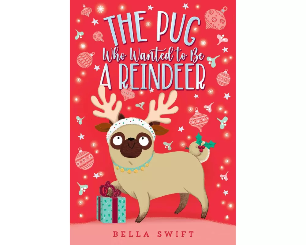 The Pug Who Wanted to Be a Reindeer