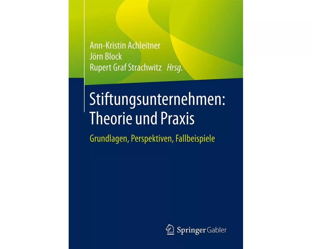 Stiftungsunternehmen: Theorie und Praxis