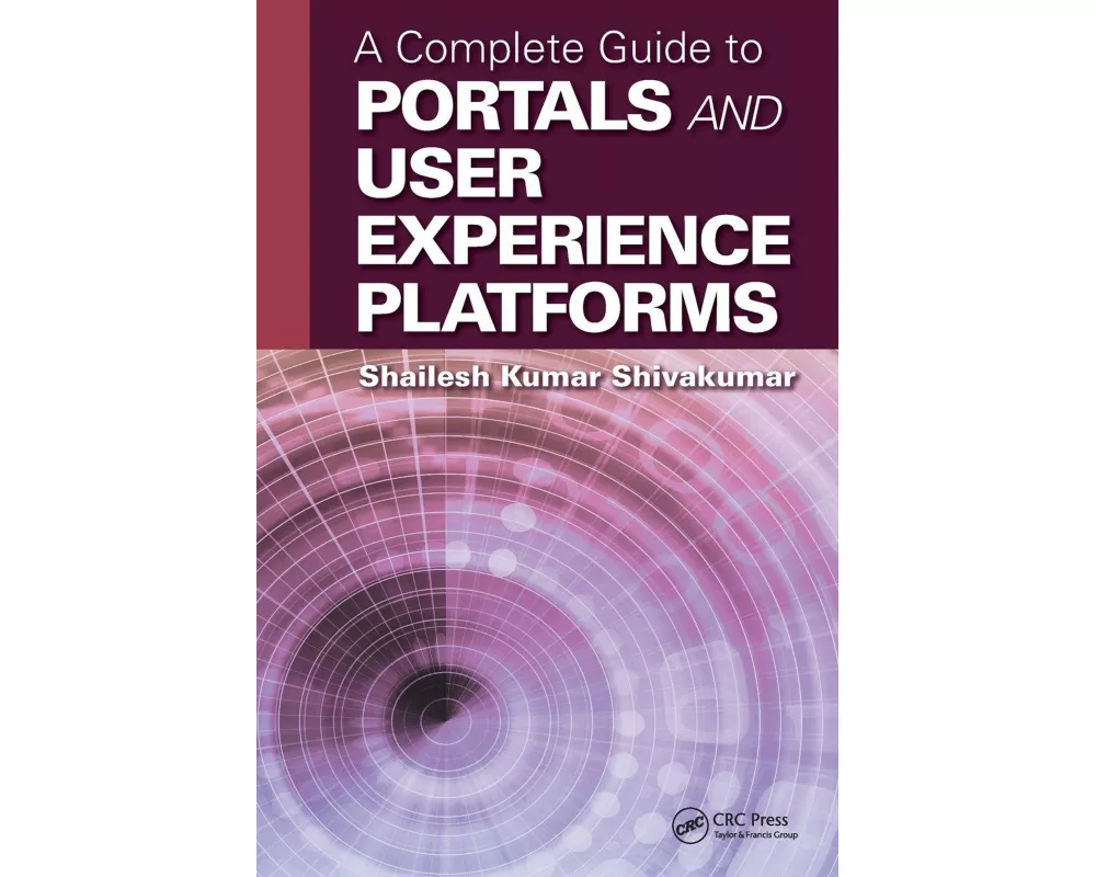 A Complete Guide to Portals and User Experience Platforms