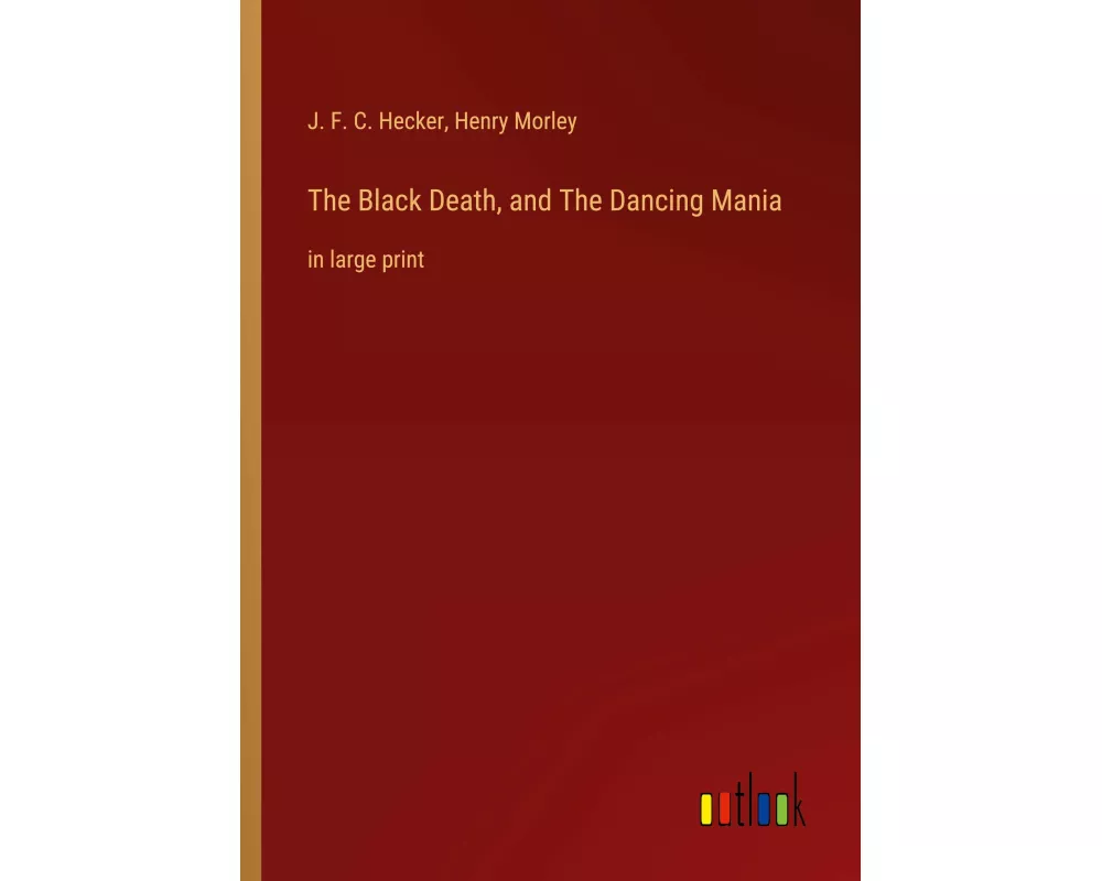 The Black Death, and The Dancing Mania