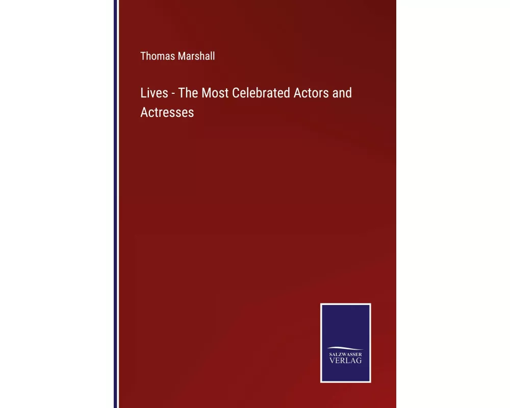 Lives - The Most Celebrated Actors and Actresses