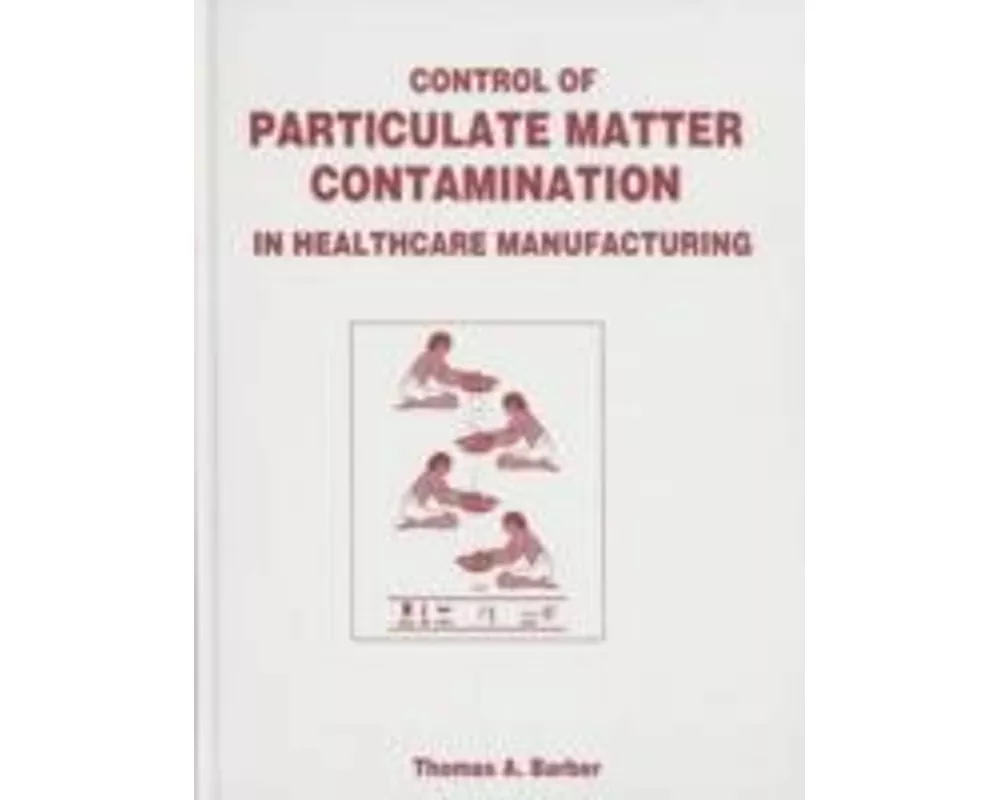 Control of Particulate Matter Contamination in Healthcare Manufacturing