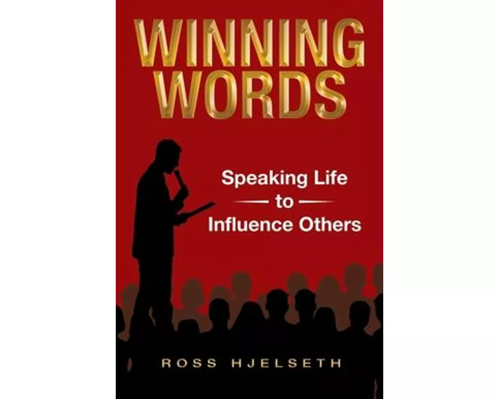 Winning Words: Speaking Life to Influence Others