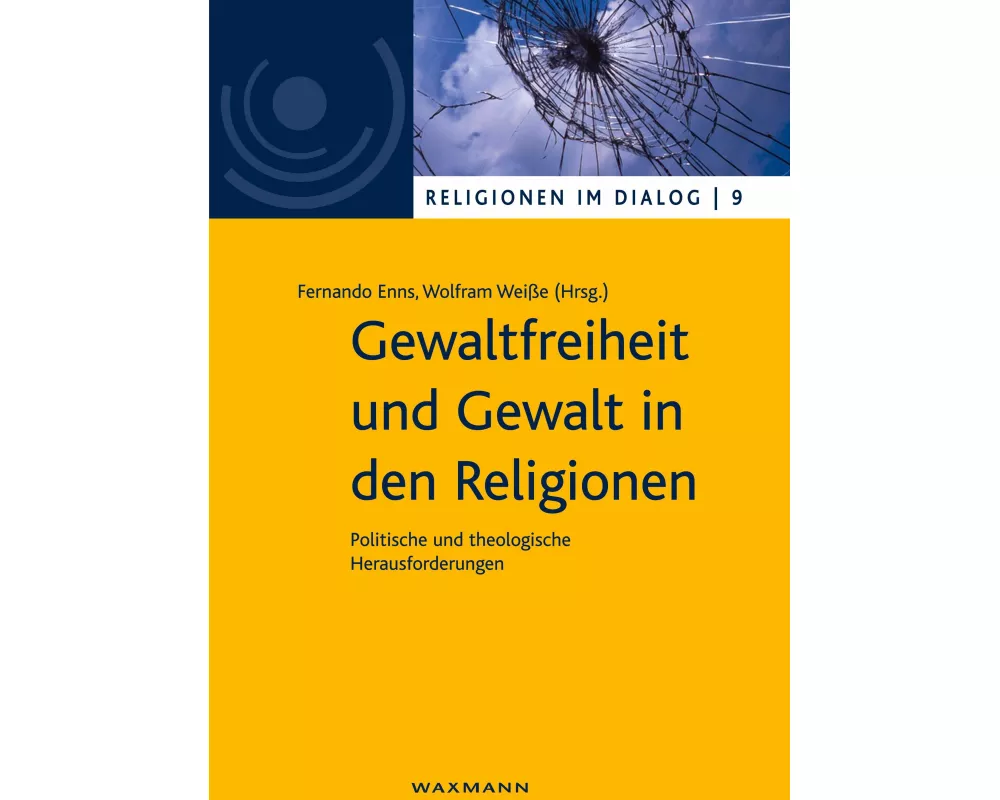Gewaltfreiheit und Gewalt in den Religionen