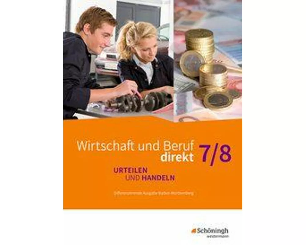Wirtschaft und Beruf direkt - Urteilen und Handeln - Differenzierende Ausgabe Baden-Württemberg
