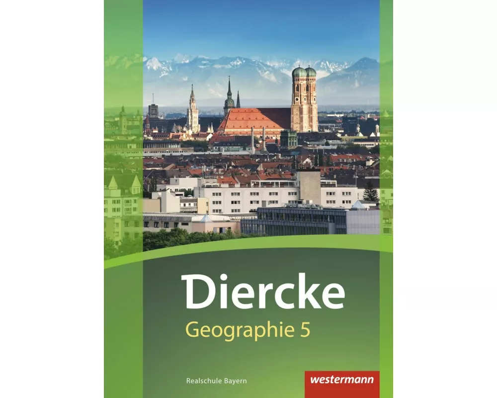 Diercke Geographie - Ausgabe 2017 für Realschulen in Bayern