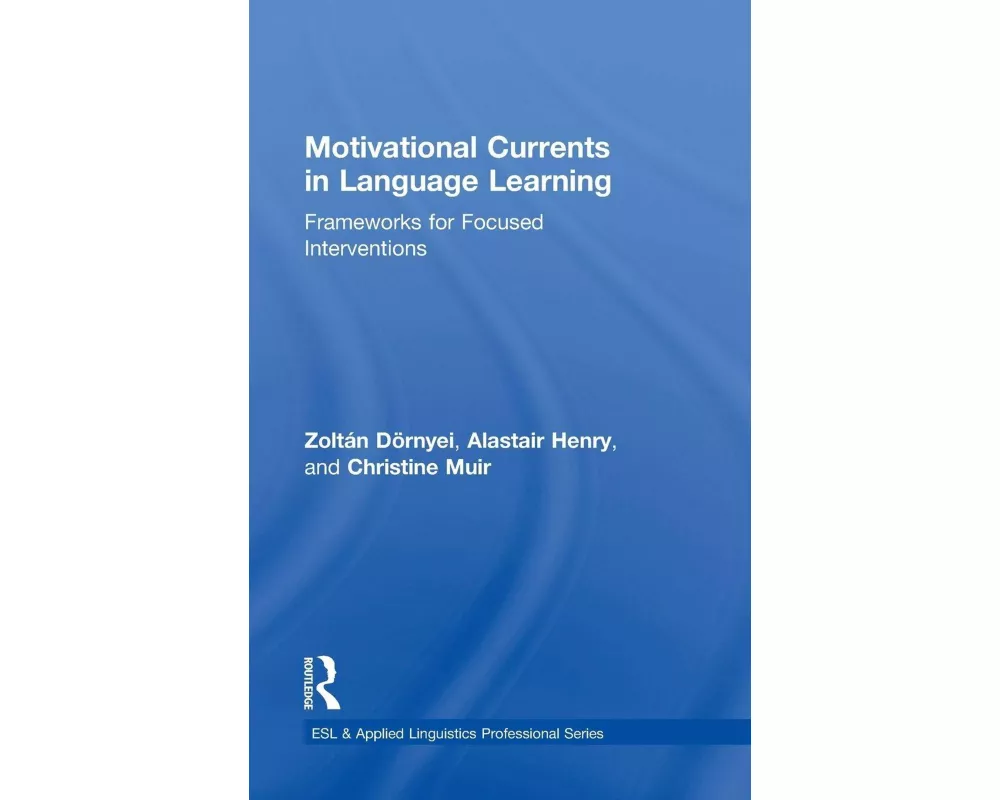 Motivational Currents in Language Learning