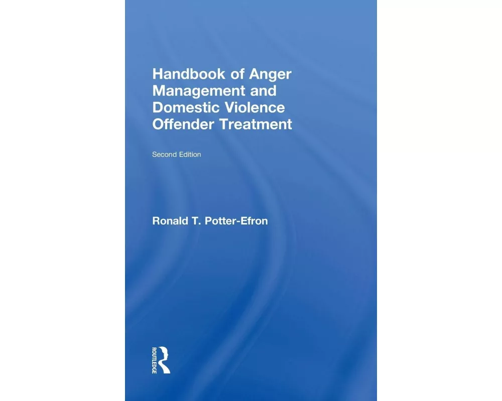 Handbook of Anger Management and Domestic Violence Offender Treatment