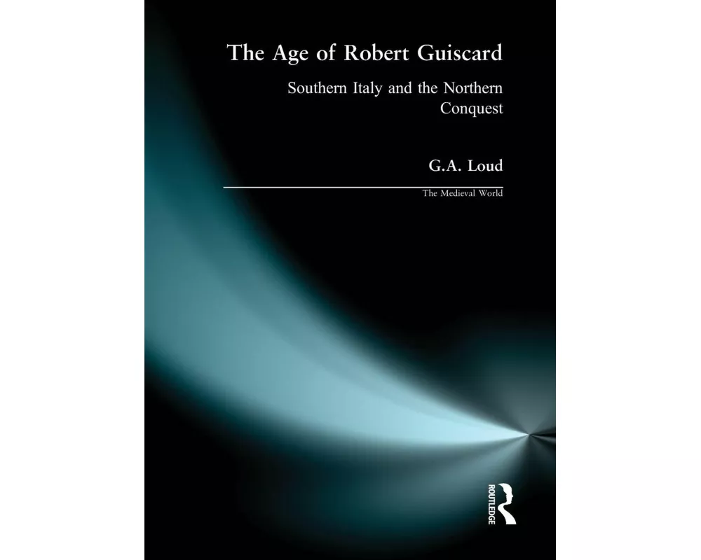 The Age of Robert Guiscard