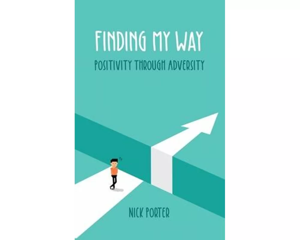 Finding My Way: Positivity Through Adversity