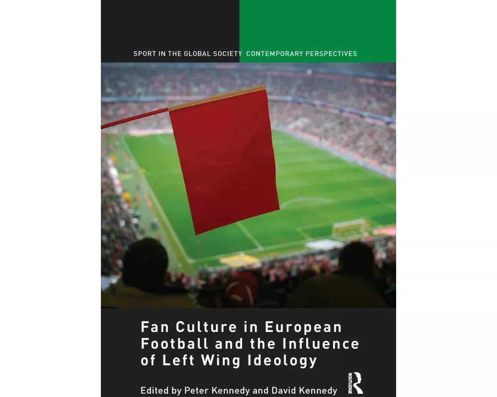 Fan Culture in European Football and the Influence of Left Wing Ideology