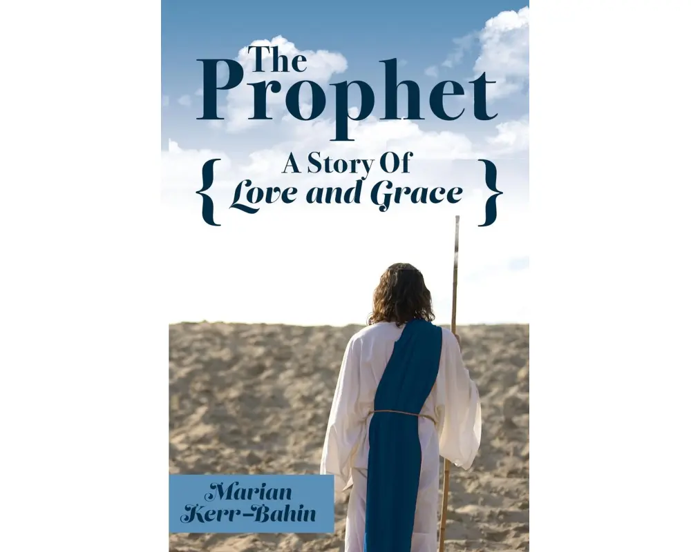 The Prophet: A Story Of Love and Grace