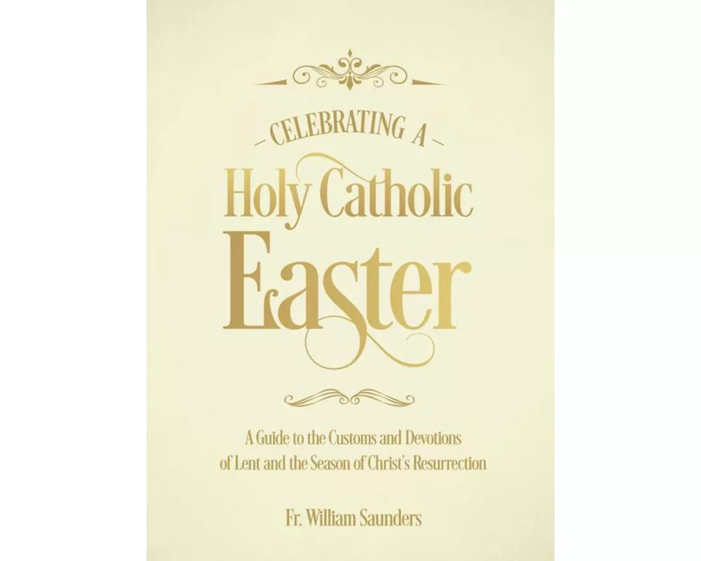 Celebrating a Holy Catholic Easter