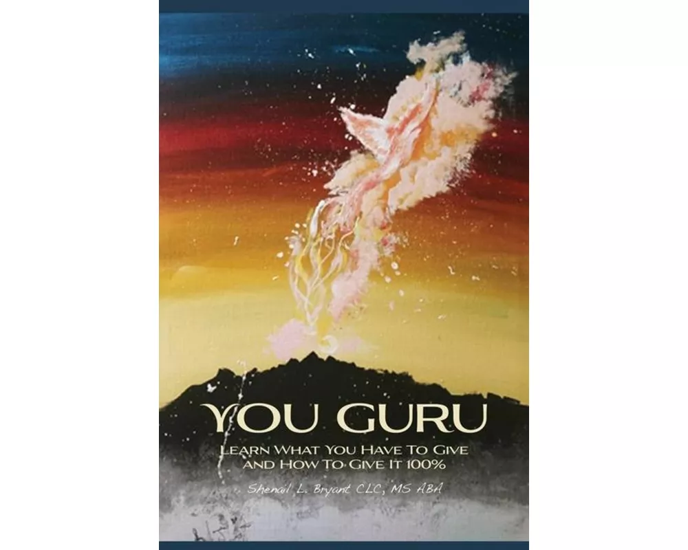 You Guru: Learn What You Have To Give and How To Give It 100%