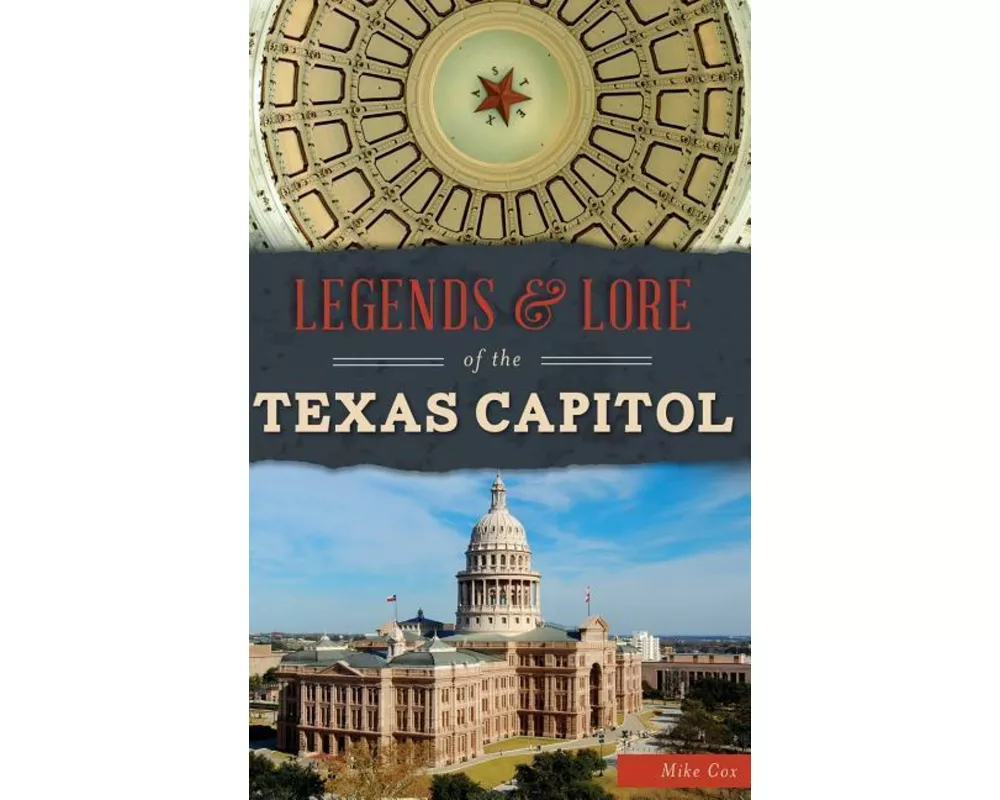 Legends & Lore of the Texas Capitol