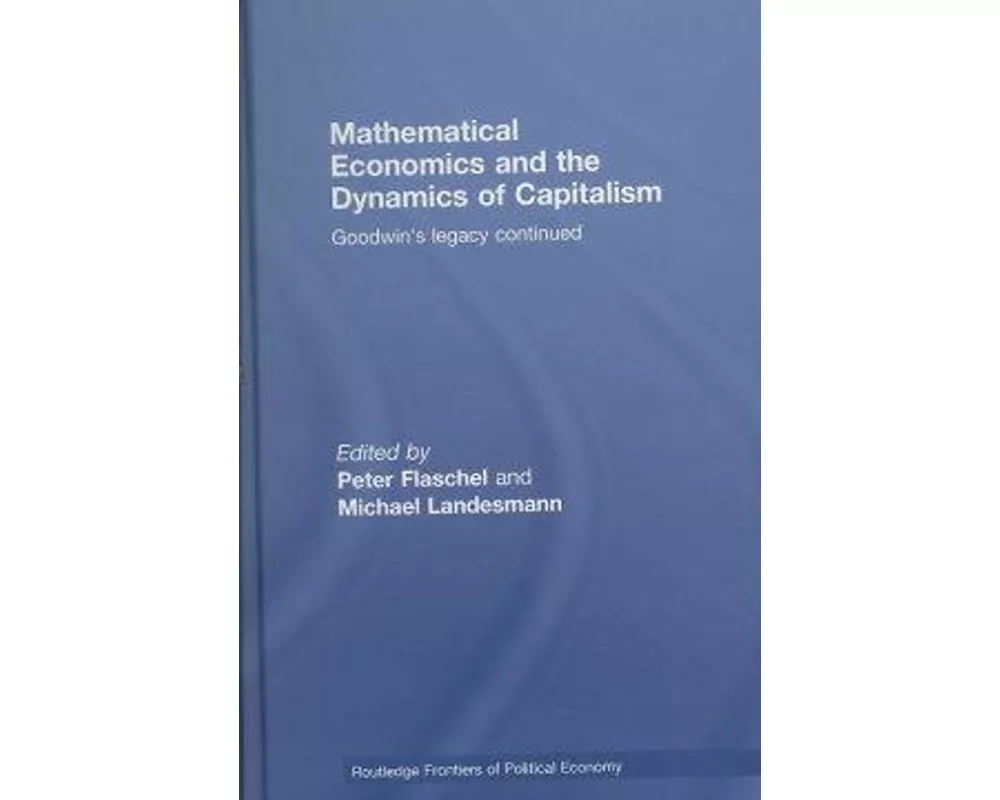 Mathematical Economics and the Dynamics of Capitalism
