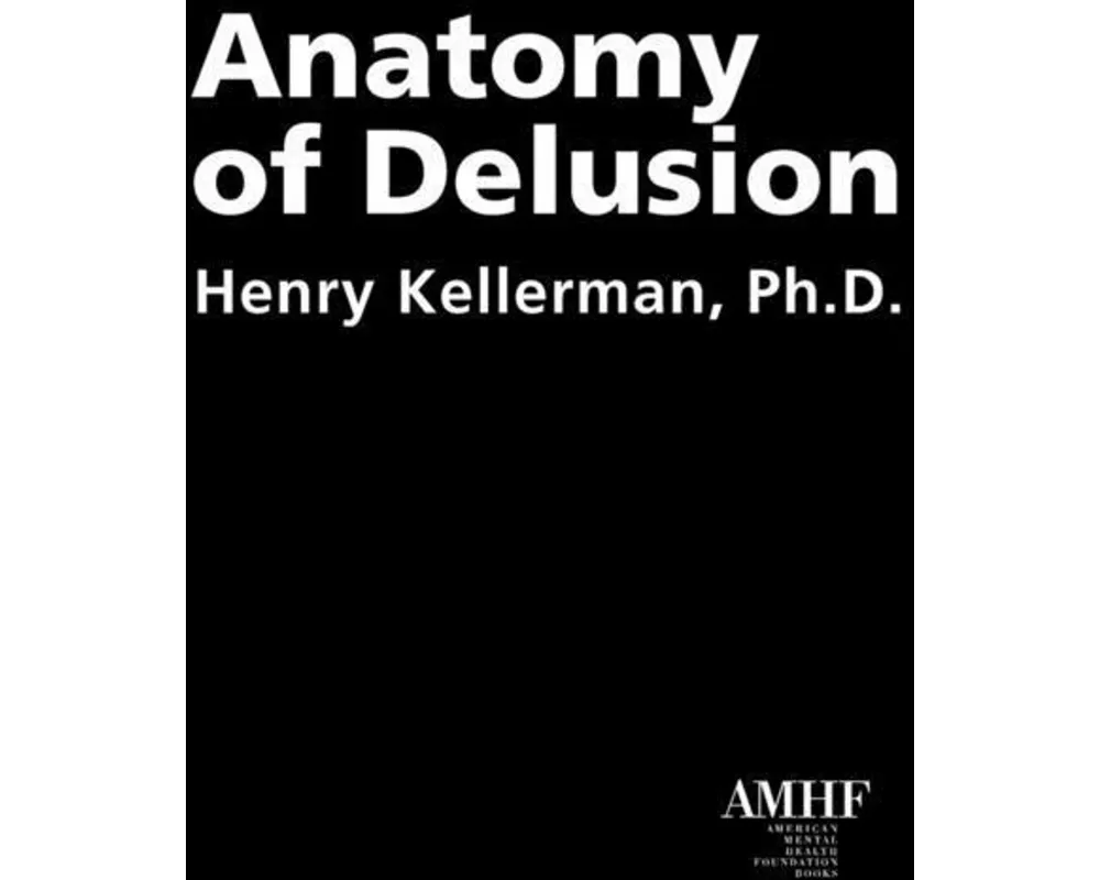 Anatomy of Delusion