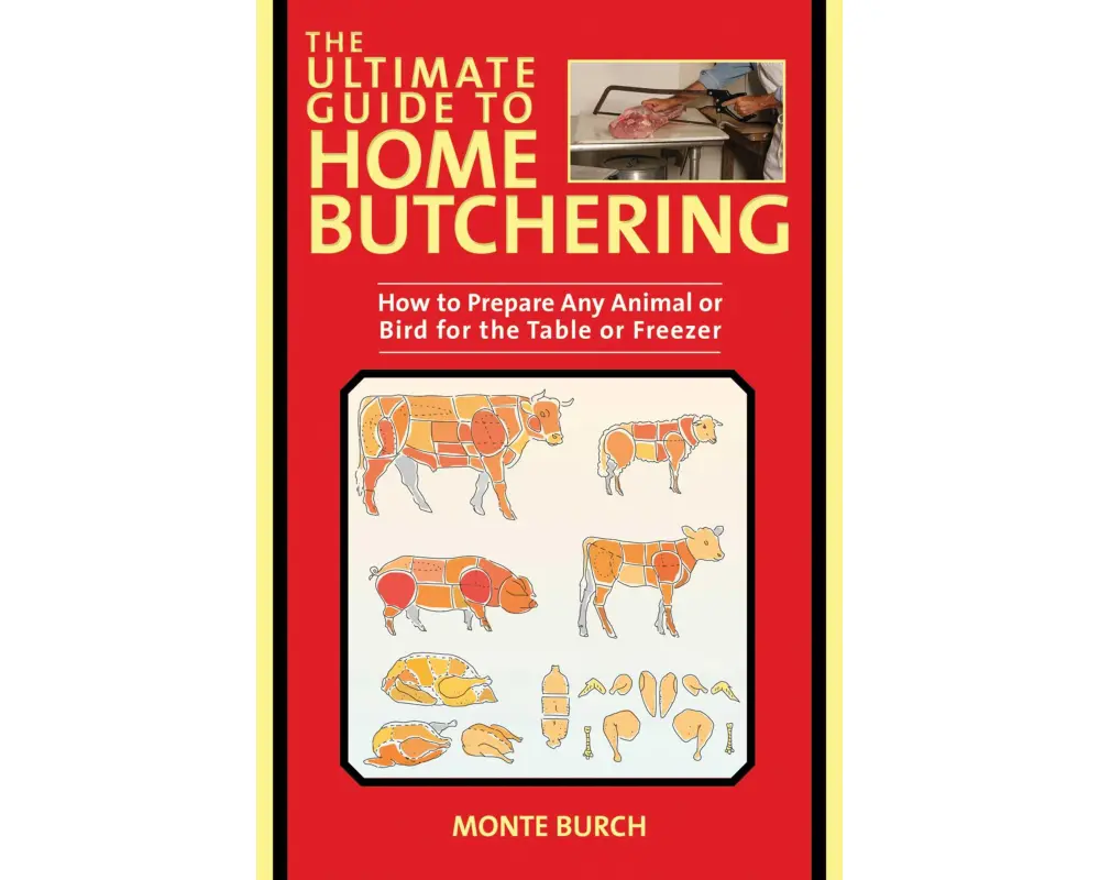 The Ultimate Guide to Home Butchering