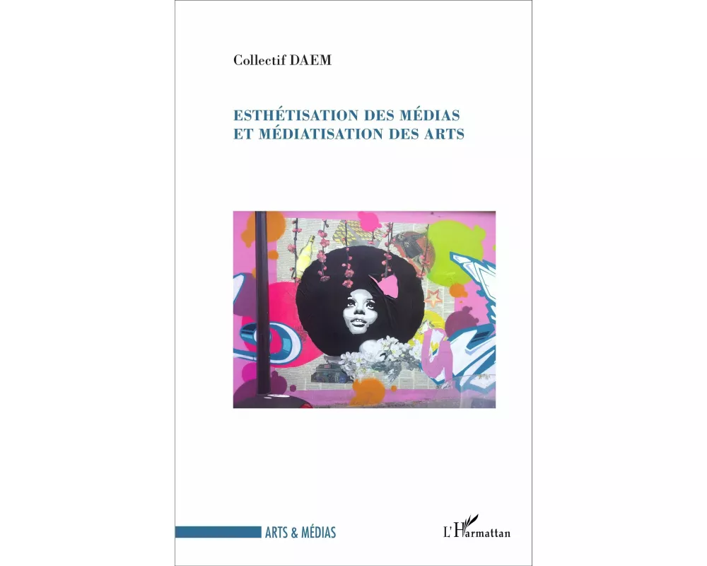 Esthétisation des médias et médiatisation des arts