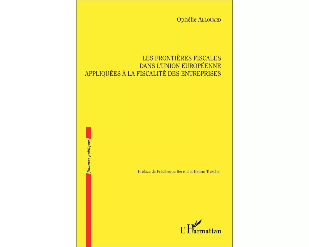 Les frontières fiscales dans l'Union européenne appliquées à la fiscalité des entreprises