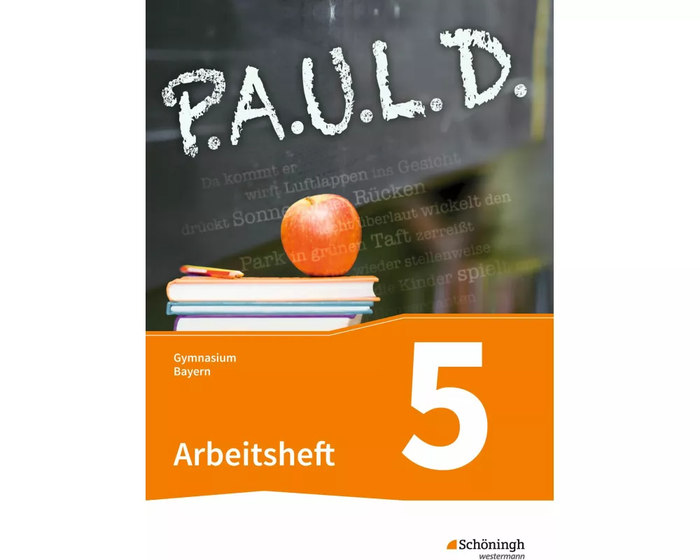 P.A.U.L. D. - Persönliches Arbeits- und Lesebuch Deutsch. Für Gymnasien in Bayern