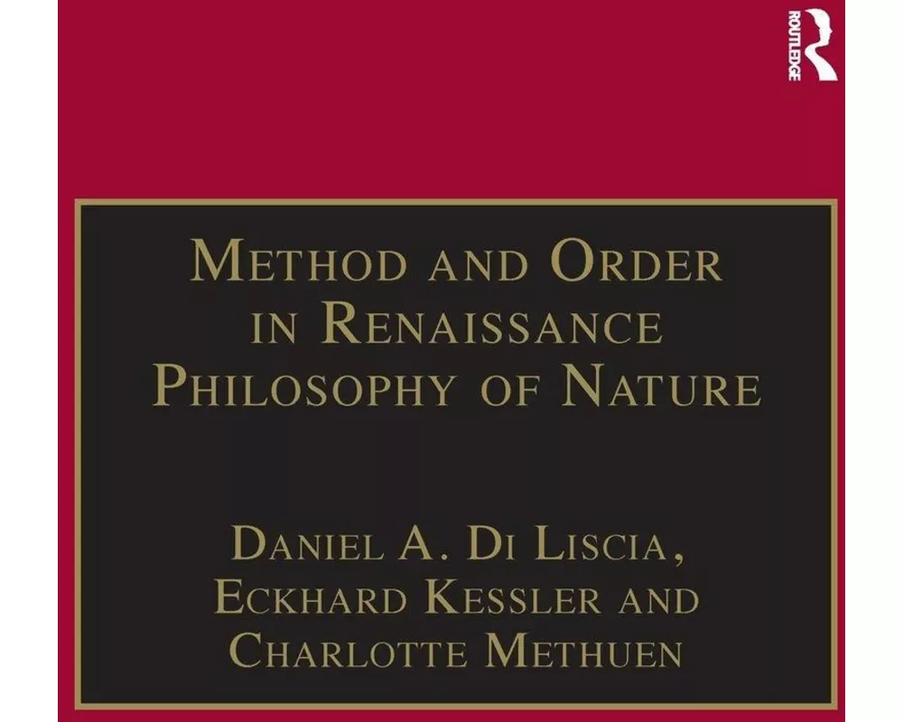 Method and Order in Renaissance Philosophy of Nature