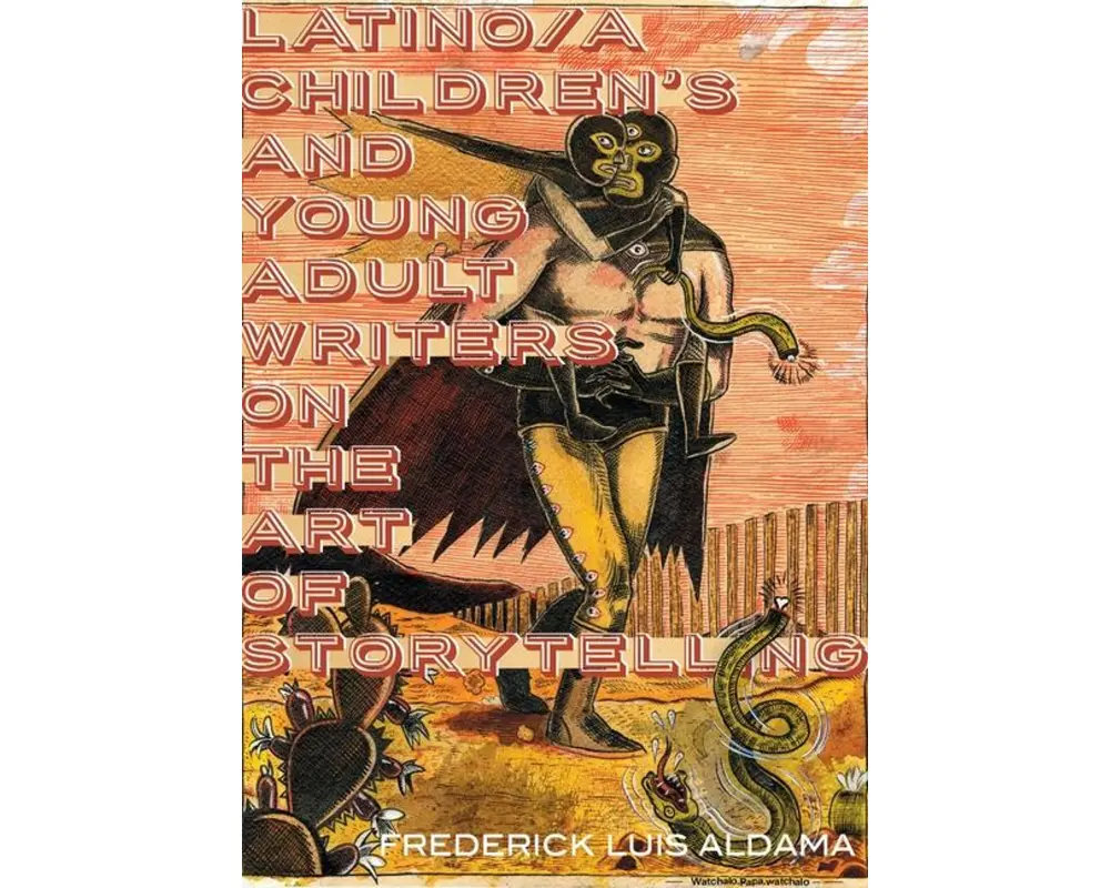 Latino/A Children's and Young Adult Writers on the Art of Storytelling