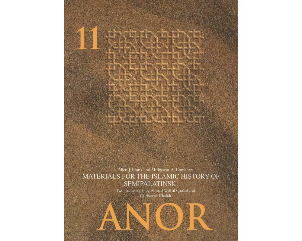 Materials for the Islamic History of Semipalatinsk