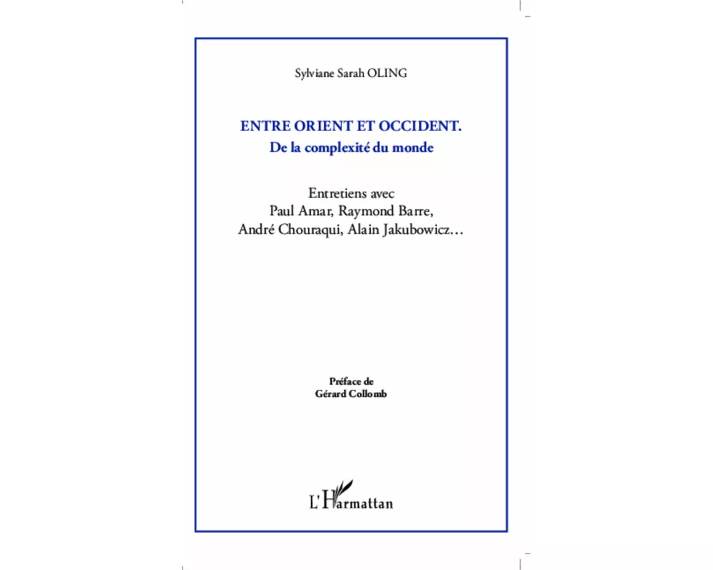 Entre Orient et Occident ; de la complexité du monde