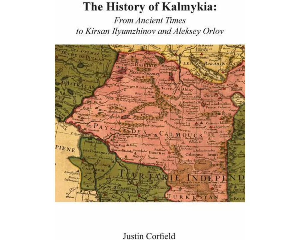 The History of Kalmykia: From Ancient Times to Kirsan Ilyumzhinov and Aleksey Orlov
