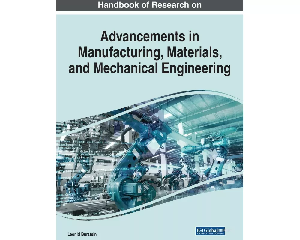 Handbook of Research on Advancements in Manufacturing, Materials, and Mechanical Engineering