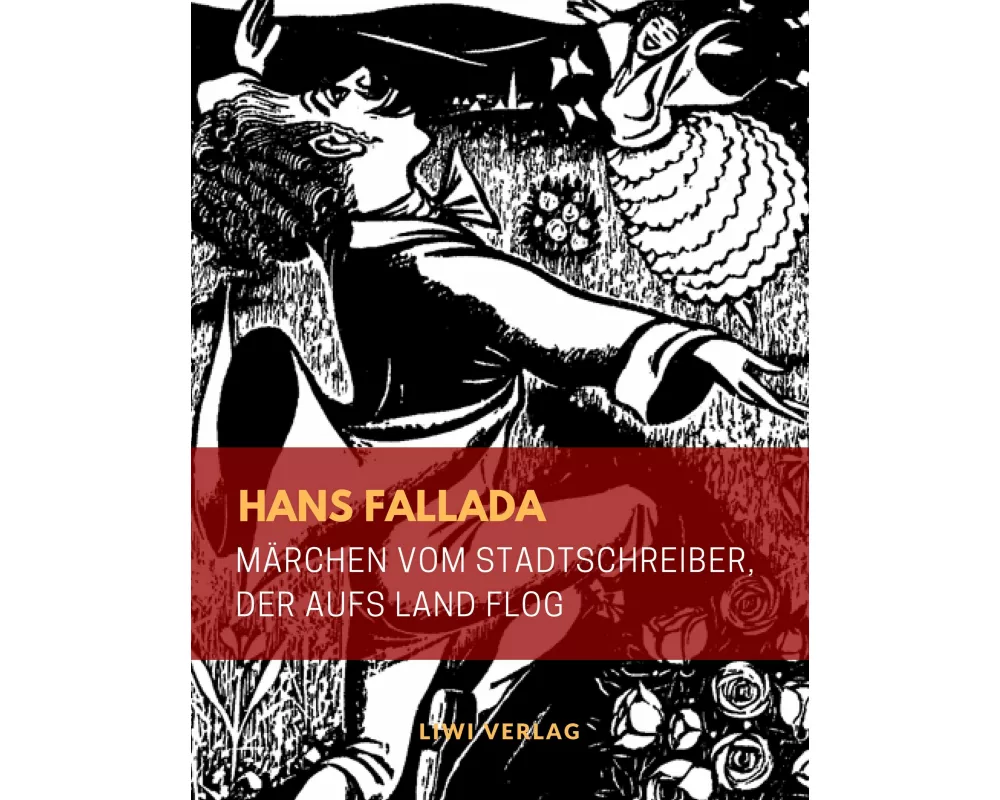 Märchen vom Stadtschreiber, der aufs Land flog (Illustrierte Ausgabe)