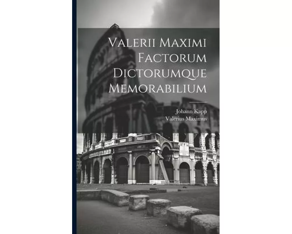 Valerii Maximi Factorum Dictorumque Memorabilium