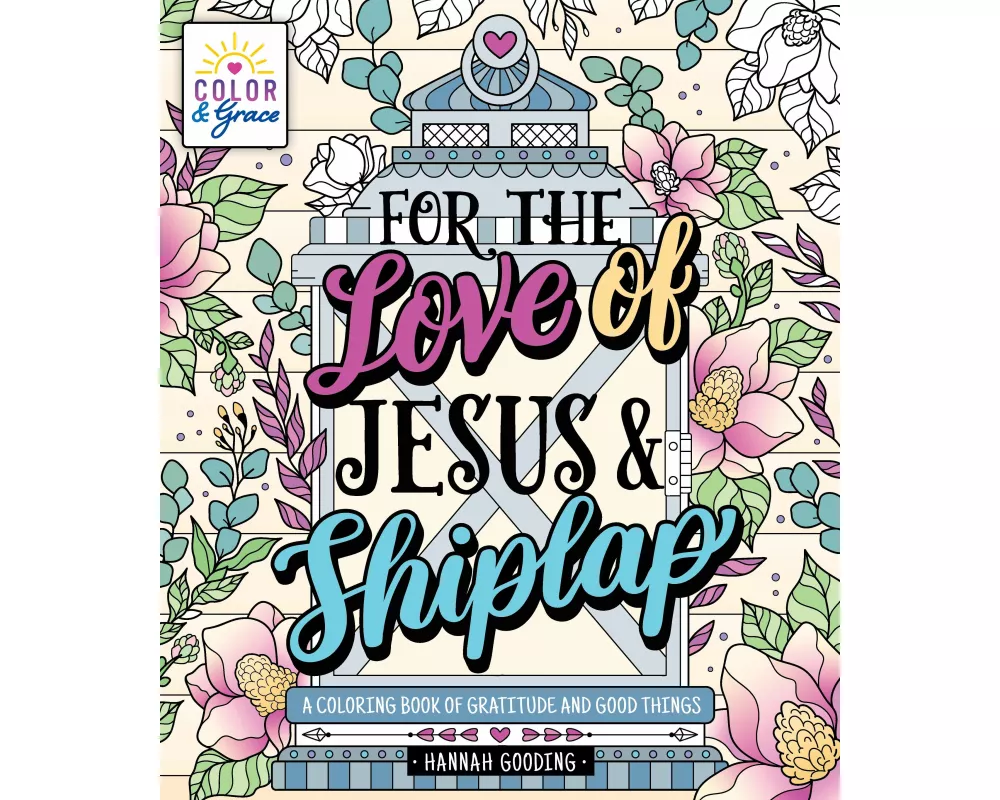 Color & Grace: For the Love of Jesus & Shiplap