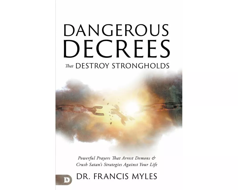 Dangerous Decrees That Destroy Strongholds