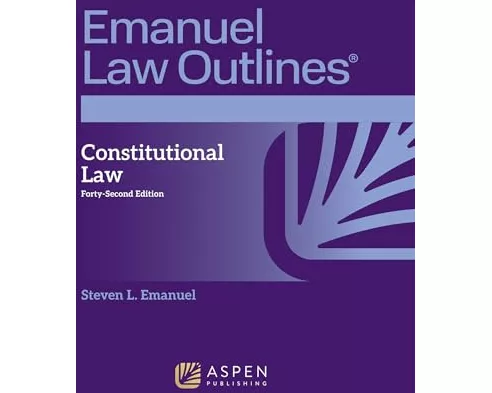 Emanuel Law Outlines for Constitutional Law