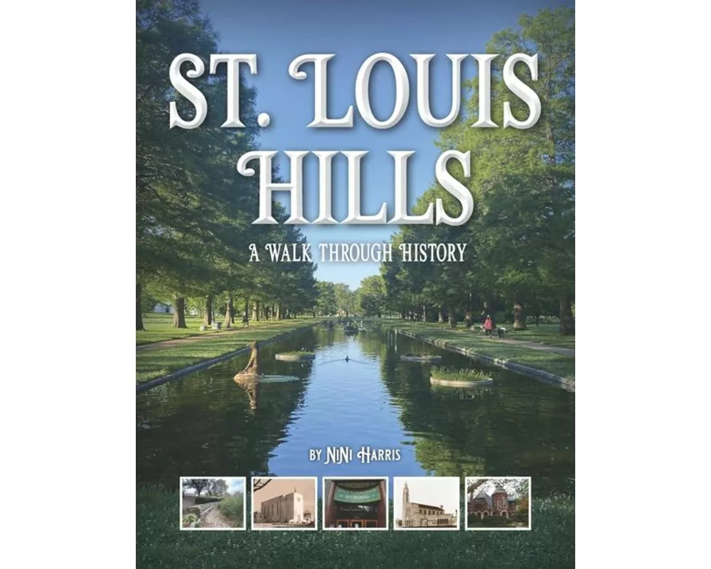 St. Louis Hills: A Walk Through History