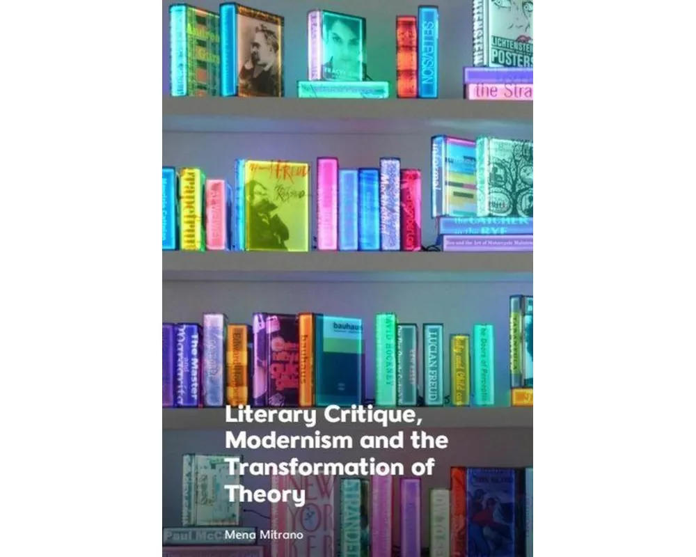 Literary Critique, Modernism and the Transformation of Theory