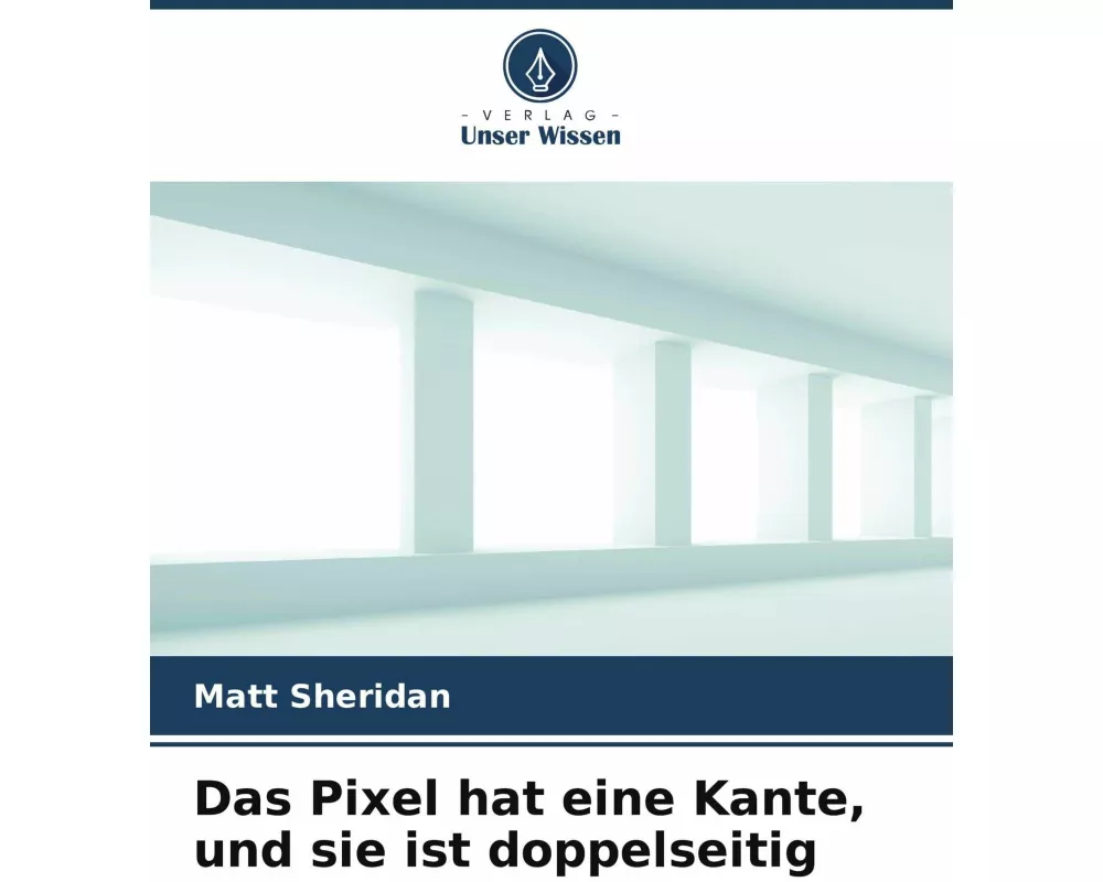 Das Pixel hat eine Kante, und sie ist doppelseitig