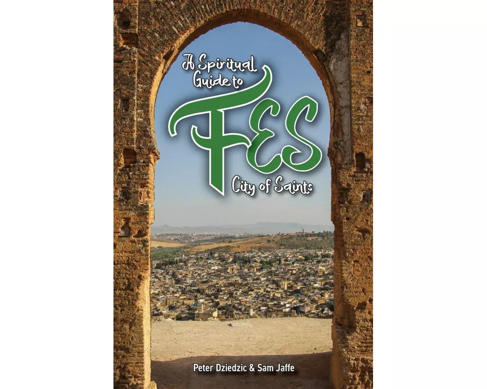 A Spiritual Guide to Fes