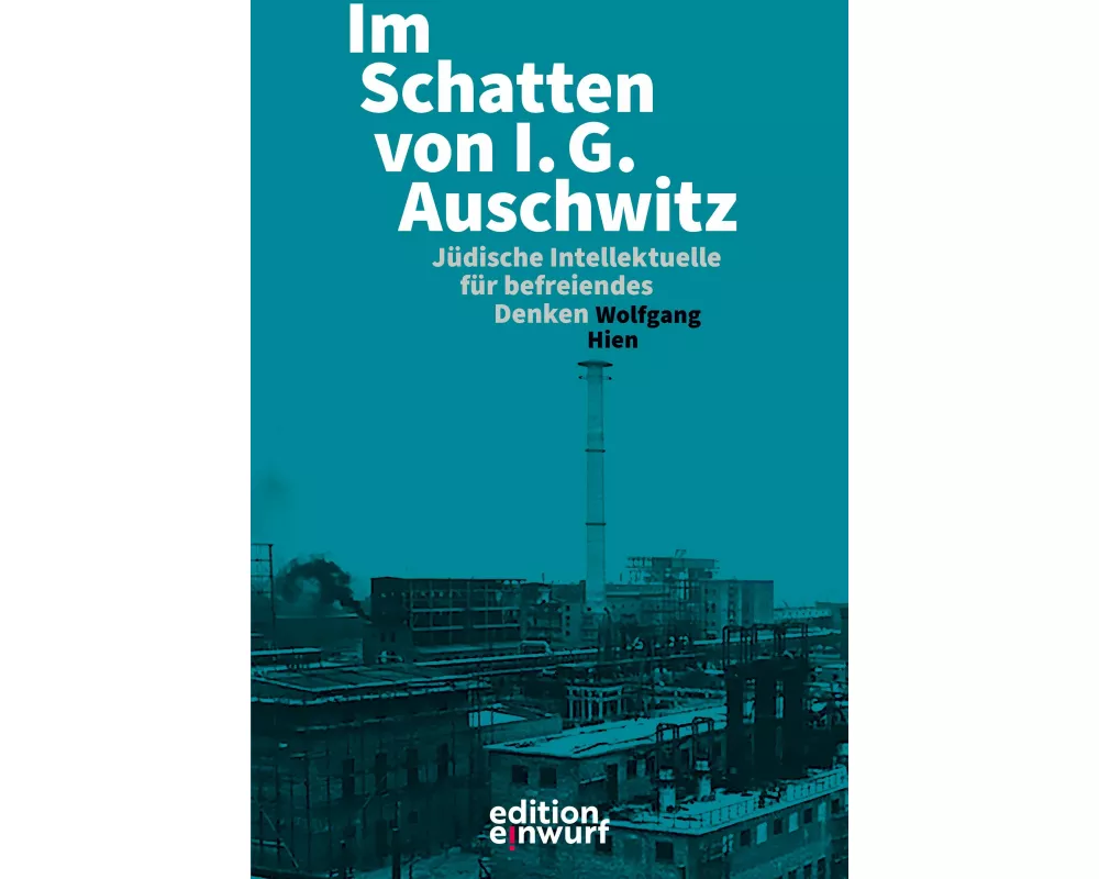 Im Schatten von I.G. Auschwitz
