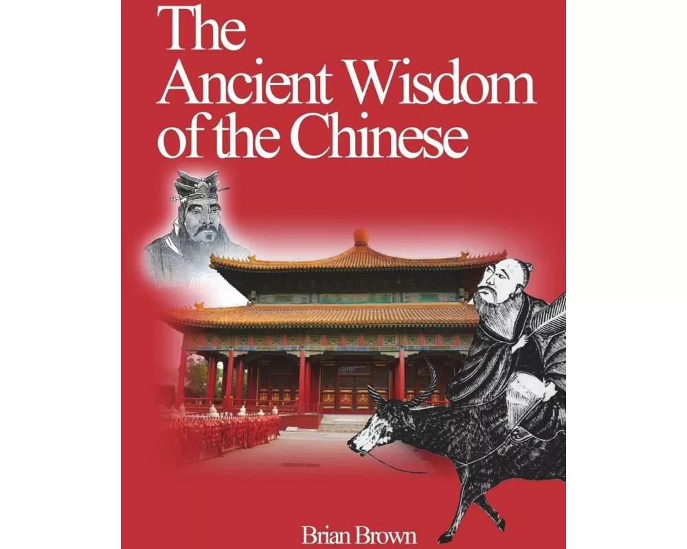 The Ancient Wisdom of the Chinese