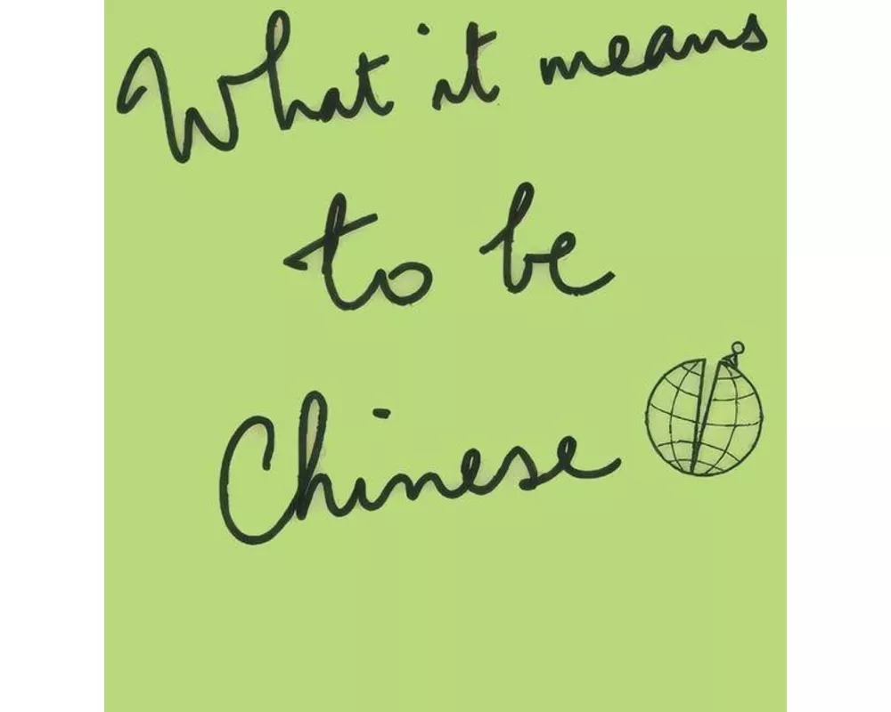 What It Means To Be Chinese