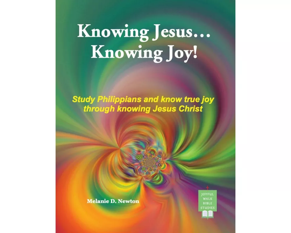 Knowing Jesus...Knowing Joy!