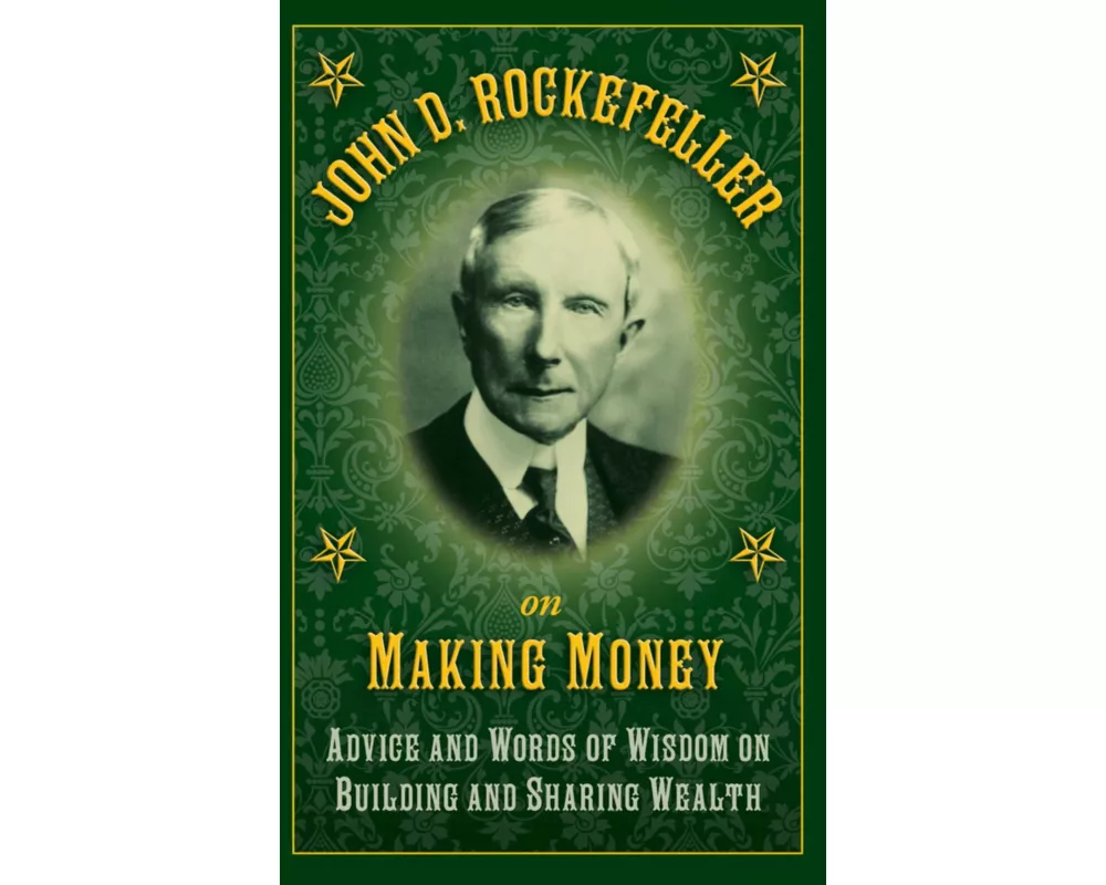 John D. Rockefeller on Making Money